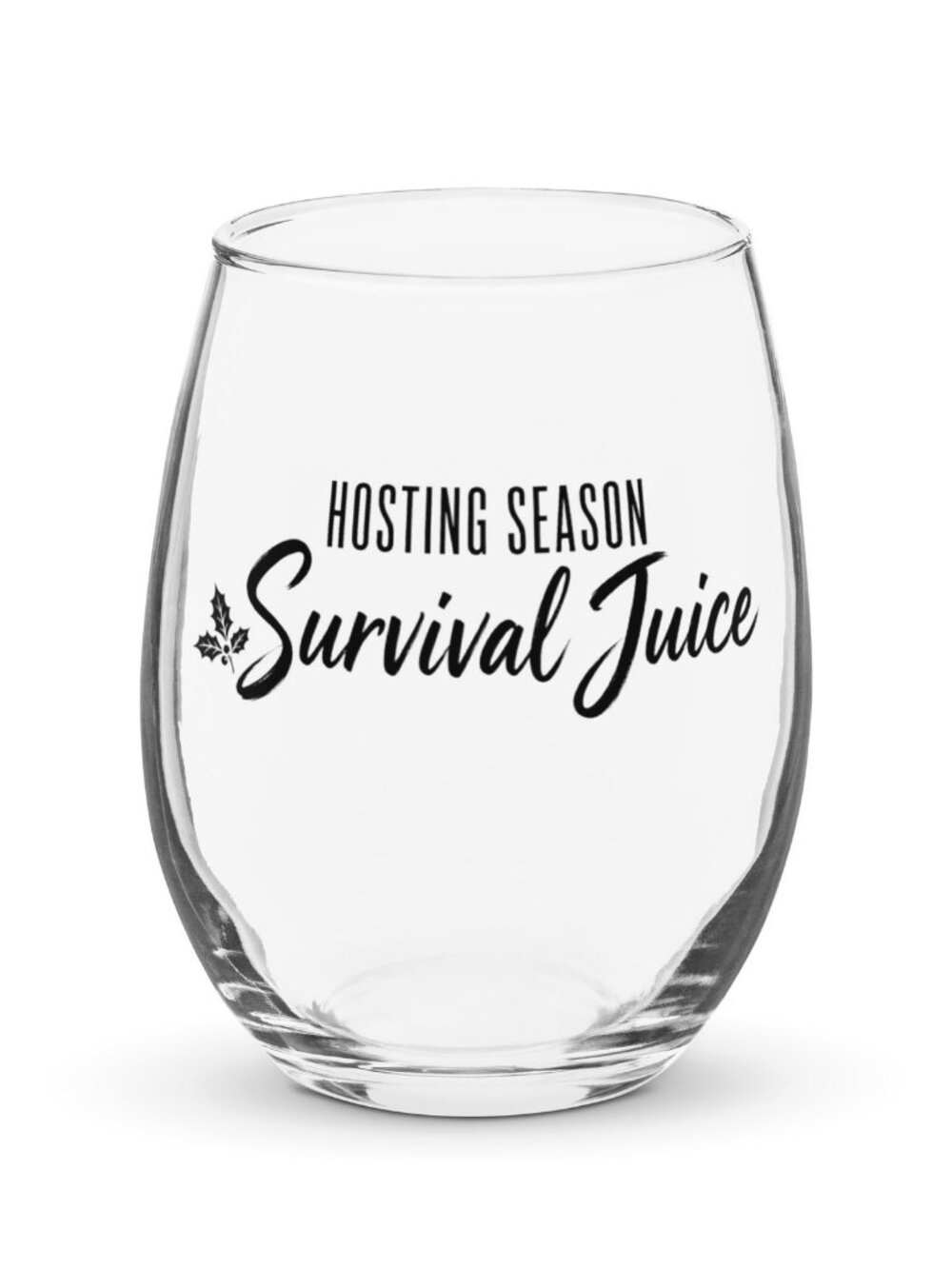 Hosting Season Survival Juice Funny Stemless Wine Glass 15oz Hostess Gift